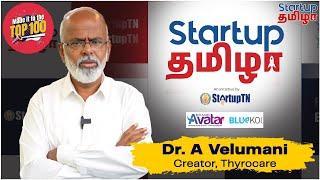 Crisp Analysis of Top 100 Startups Event - Dr. Velumani - Creator, Thyrocare | Startup Thamizha