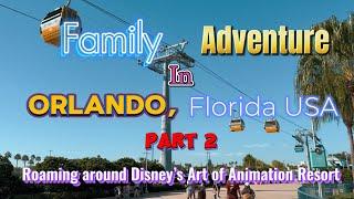 Episode 53: Family adventure in Orlando, Florida USA/roaming around Disney’s Art of Animation resort