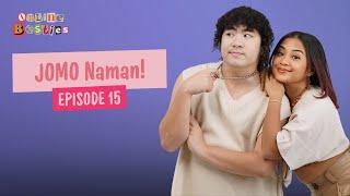 JOMO Naman! - Online Besties (Episode 15)