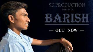 Barish ( Full video ) SK production || Sam Baloch || Arnan | Honey | Anil | jadaon | imran | Salman