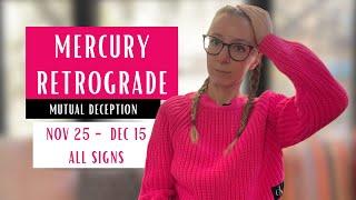 MUTUAL DECEPTION of Mercury Retrograde: November 25th - December 15th 2024. All signs.