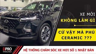 Xe mới không cần làm gì cứ vậy phủ ceramic ? | DPRO Việt Nam