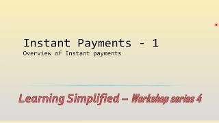 What is Instant Payment ?  (or Faster payments). Part 1 - Overview