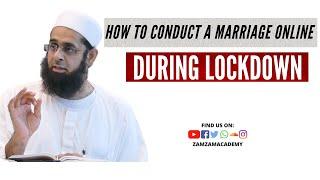 How to Conduct a Marriage on Zoom | Dr. Mufti Abdur-Rahman ibn Yusuf Mangera