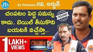 Ex-Prisoners Ravi & Arjun Exclusive Interview || Crime Confessions With Muralidar #30