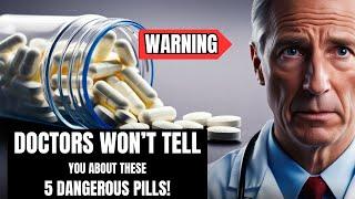 5 Dangerous Medications Doctors Avoid – But You Might Be Taking Them Unknowingly!