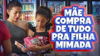 Mãe compra de tudo pra filha mimada