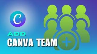 How to Invite Additional Team Members to Your Canva so that You Collaborate with Them?