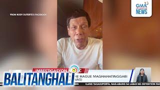 FPRRD, dumating sa The Hague maghahatinggabi kagabi (oras sa Pilipinas) | Balitanghali