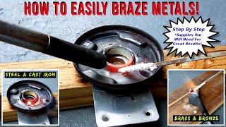 EASILY Braze, Steel, Iron, Brass, Bronze, Or Copper