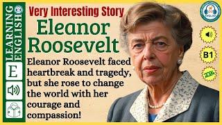 Improve your English  ⭐  Very Interesting Story - Level 3 -  Eleanor Roosevelt | WooEnglish