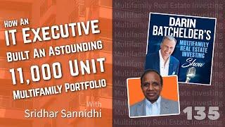 How An IT Executive Built An Astounding 11,000 Unit Multifamily Portfolio With Sridhar Sannidhi