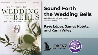 Sound Forth the Wedding Bells | Faye López, James Koerts, and Karin Wiley