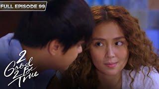 [ENG SUBS] Full Episode 99 | 2 Good 2 Be True | Kathryn Bernardo, Daniel Padilla