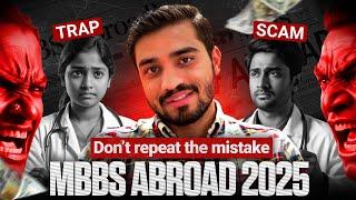 MBBS ABROAD 2025 : Don’t Repeat the Same Mistakes while Choosing College in MBBS ABROAD !