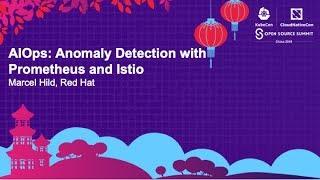 AIOps: Anomaly Detection with Prometheus and Istio - Marcel Hild, Red Hat