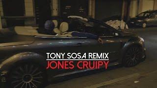 Jones Cruipy - Tony Sosa (Remix)