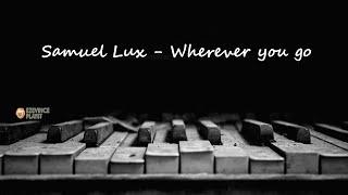 Samuel Lux - Wherever you go Lyrics