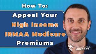 How to Appeal Your High Income IRMAA Medicare Premiums (2025)