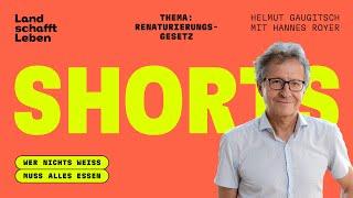 PODCAST # SHORTS | Renaturierungsgesetz | Helmut Gaugitsch mit Hannes Royer