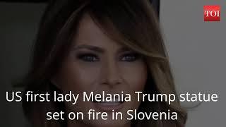 Melania Trump statue set on fire in Slovenia