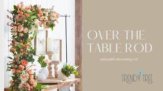 Decorate with an Over the Table Adjustable Rod from Trendy Tree
