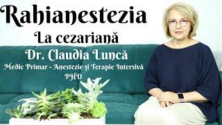 S1.Ep71: Rahianestezia | Anestezia la naşterea prin operație cezariană | Tehnică| Dr. Claudia Luncă