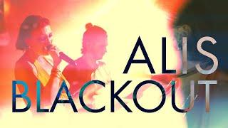 ALIS - Blackout (Official Video)
