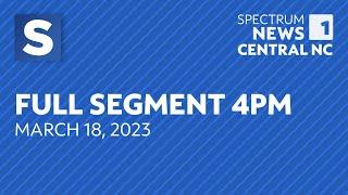 Spectrum News 1 NC - Full Segment 4PM (3/18/23, NEW LOGO)