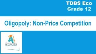 Lesson 74 Non-price Competition TDBS Economics Grade 12 by Carden Madzokere #oligopoly #economics