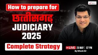 How to Prepare For छत्तीसगढ़ Judiciary 2025 | Complete Strategy For Chhattisgarh Judiciary