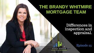 Learn The Differences Between Inspection and Appraisal | The Brandy Whitmire Mortgage Team