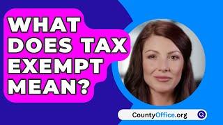 What Does Tax Exempt Mean? - CountyOffice.org