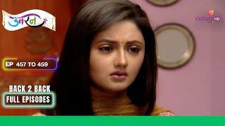 Uttaran | उतरन | Ep. 457 To 459 | क्या है Tapasya का plan Masoom के लिए ? | Full Episodes