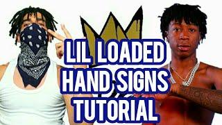 LIL LOADED HAND SIGNS TUTORIAL