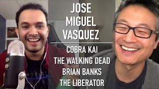 Jose Miguel Vasquez talks Cobra Kai, Walking Dead, Brian Banks, YouTube, and The Liberator