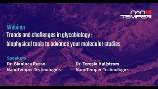 Trends and challenges in glycobiology: biophysical tools to advance your molecular studies