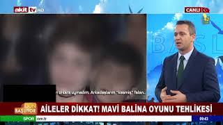 Aileler dikkat ! Öldüren oyun Mavi Balina tehlikesi - Muhammet Binici - Akit TV