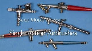 Single Action Airbrushes for Scale Modeling