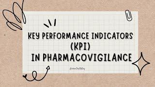 Key Performance Indicators (KPIs) in Pharmacovigilance - What you should know!