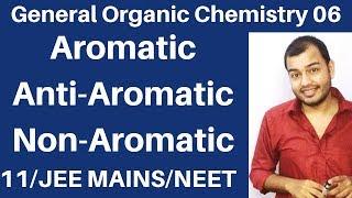 Organic Chemistry || GOC 06 : Aromatic , Anti Aromatic and Non-Aromatic Compounds JEE MAINS/NEET