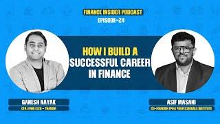 How to Build a Successful Career in Finance Ft. Asif Masani | Finance Insider Podcast Ep.23