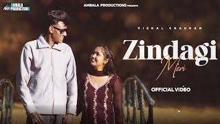 Zindagi Meri (Full Video) | Vishal Chauhan | Latest Punjabi Song 2025 | Ambala Productions