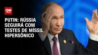 Putin: Rússia seguirá com testes de míssil hipersônico | WW