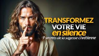 9 SECRETS DE LA SAGESSE CHRÉTIENNE : TRANSFORMEZ VOTRE VIE EN SILENCE