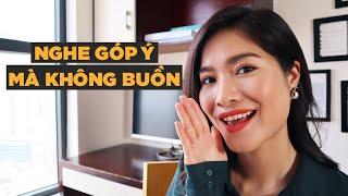 Làm sao để nghe người khác góp ý mà không thấy buồn? | iammaitrang