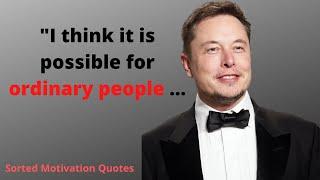 Elon Musk Quotes "I think it is possible for ordinary people.....Sortedmotivationquotes#1