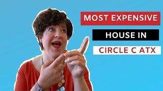 Most Expensive House in Circle C Austin