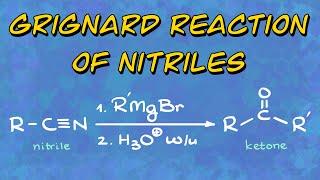 Grignard Reaction of Nitriles EXPLAINED!