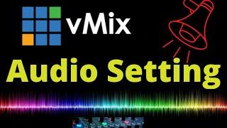 vMix Audio setting | 4 tips improve audio in vMix | Audio setting tutorial vMix | Audio s Hindi vMix